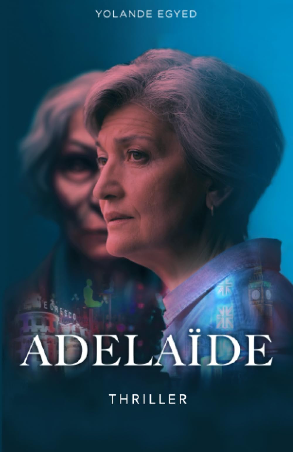 Adélaïde: Thriller psychologique. POURQUOI LES FEMMES TUENT ? (Inspiré d'une histoire vraie) book