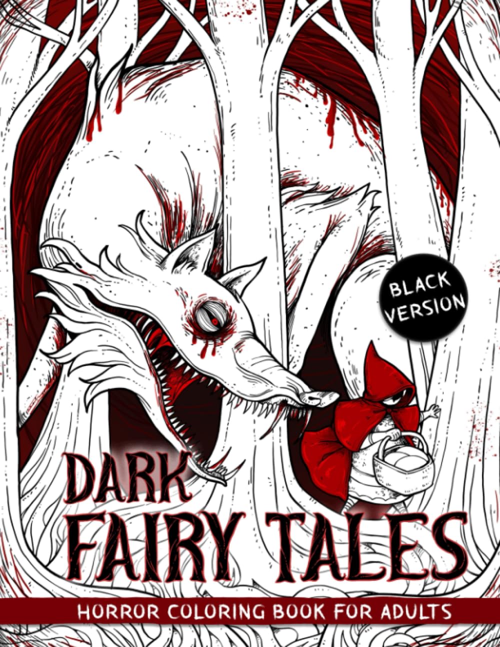 Dark Fairy Tales: Horror Coloring Book of Famous Fairy Tales for Adults to Relieve Stress and Unwind Books