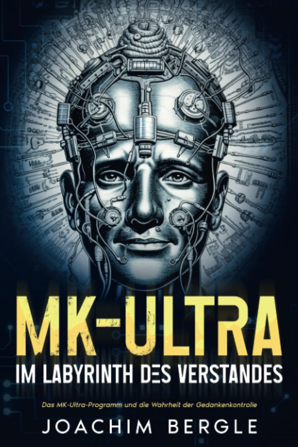MK-Ultra – Im Labyrinth des Verstandes: Das MK-Ultra-Programm und die Wahrheit der Gedankenkontrolle Natural Sciences