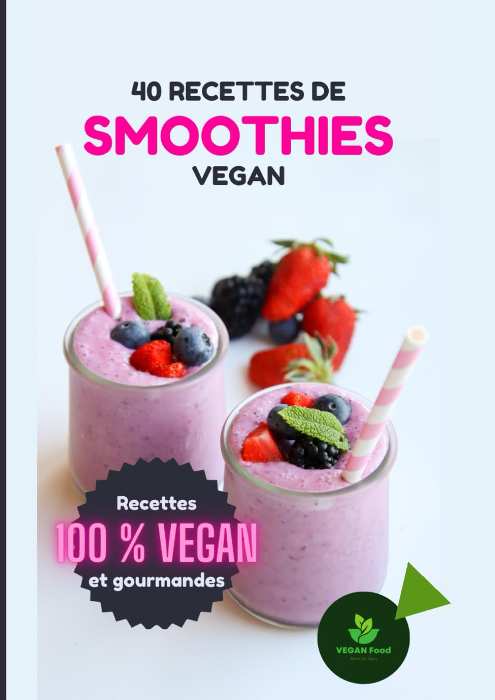 40 recettes de smoothies: 100 % végan et gourmandes book