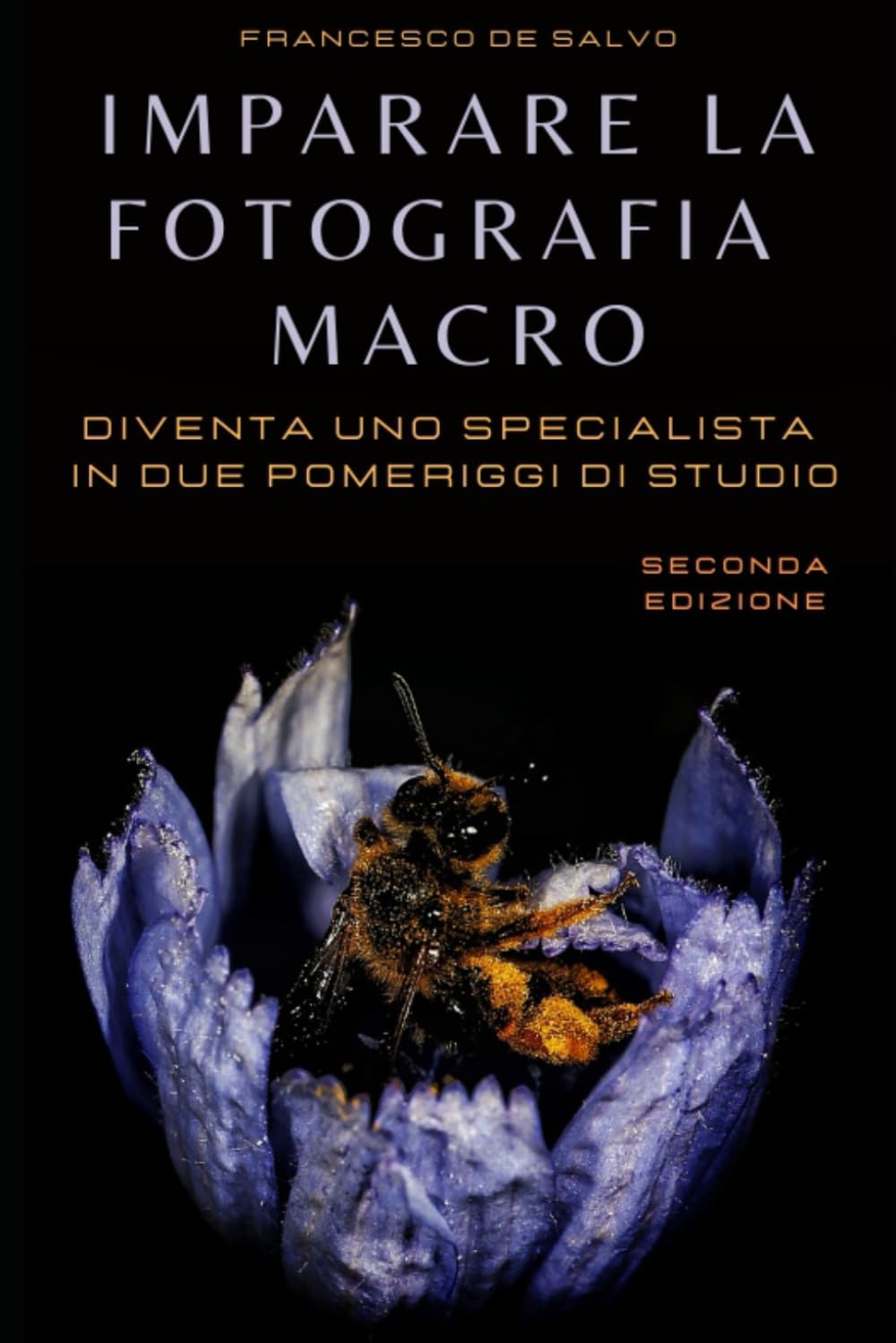 IMPARARE LA FOTOGRAFIA MACRO: Diventa uno specialista in due pomeriggi di studio book
