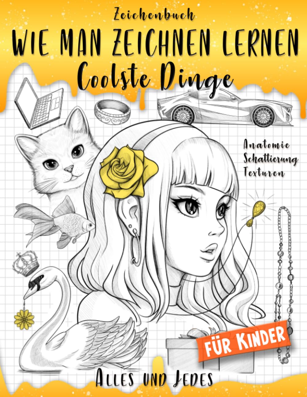 Zeichenbuch: Wie man Zeichnen Lernen Coolste Dinge - Alles und Jedes für Kinder: Einfacher Weg, das Malen zu lernen. Grundlagen und Darüber Hinaus book