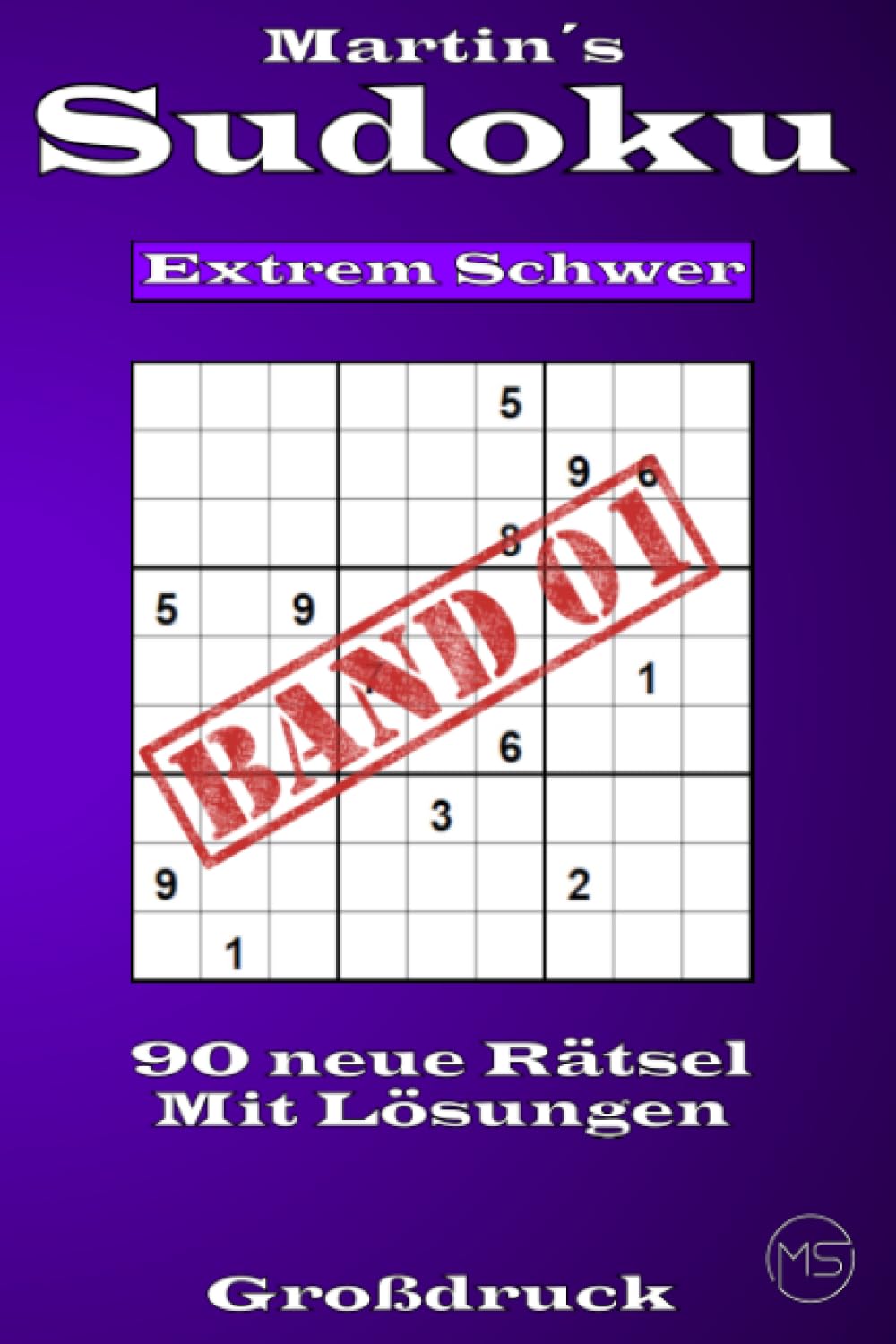 Martin´s Sudoku Band 1: Schwierigkeitsstufe Extrem Schwer - 90 neue Kulträtsel - Als Großdruck Leisure & Fun