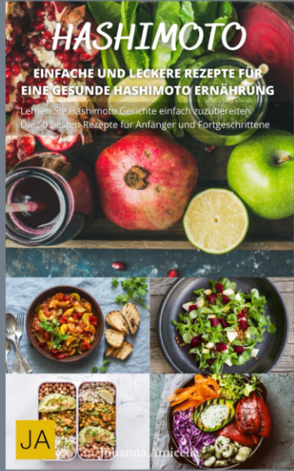 Hashimoto - Entdecken Sie die gesunde Ernährung bei Hashimoto-Thyreoiditis: Rezepte und Tipps für ein besseres Leben book