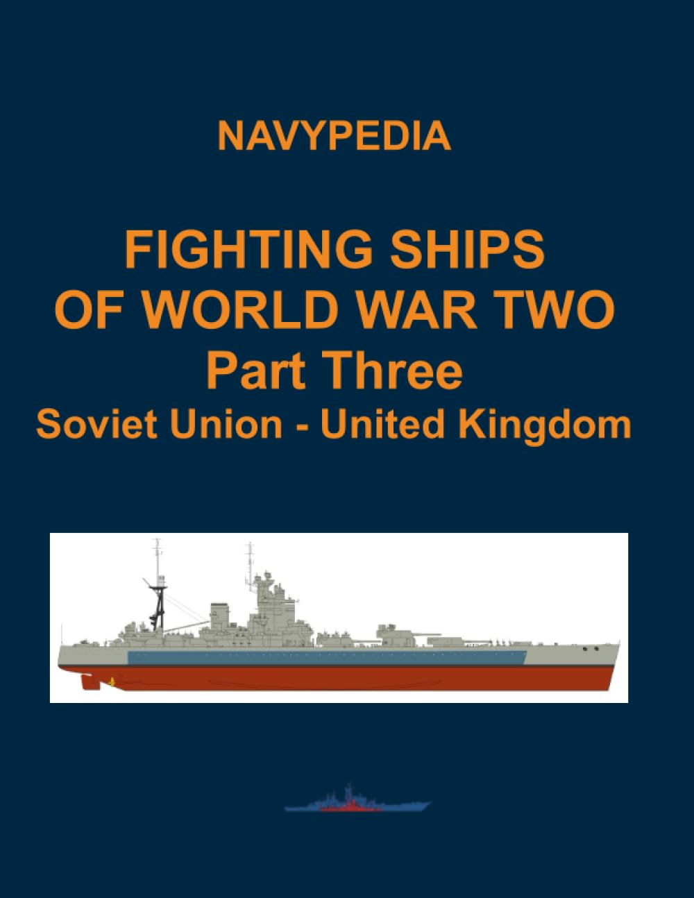 Fighting ships of World War Two 1937 - 1945 Part Three Soviet Union - United Kingdom (Fighting ships of World War Two in four volumes, Band 3) Social Sciences