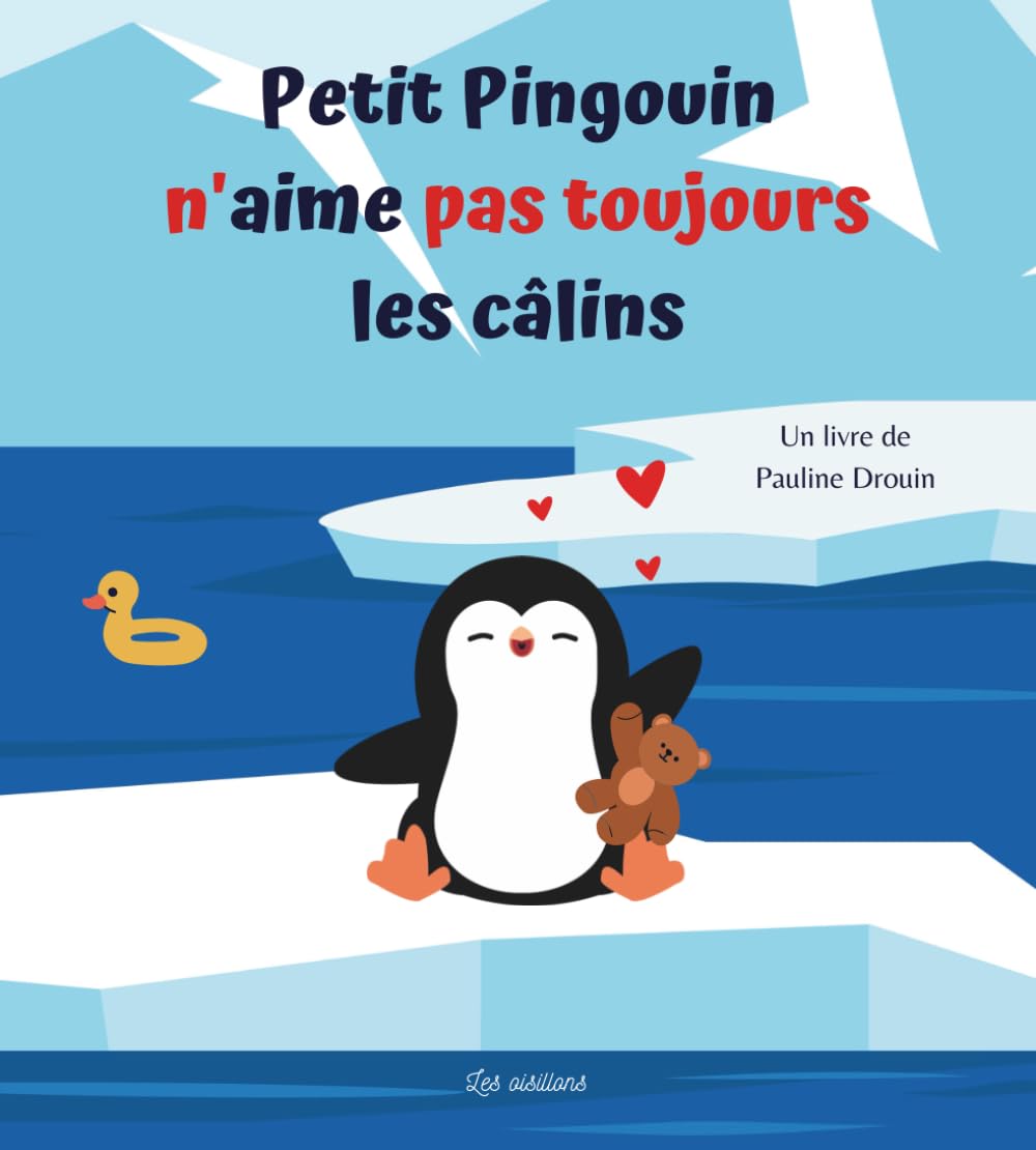 Petit Pingouin n'aime pas toujours les câlins: Livre sur le consentement pour savoir dire non - dès 2 ans Babies & Toddlers