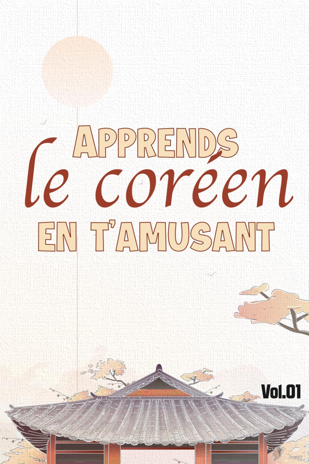 Apprends le coréen en t'amusant volume 1 : Mots croisés, sodoku, exercices, vocabulaires Foreign Languages ​​& Dictionaries