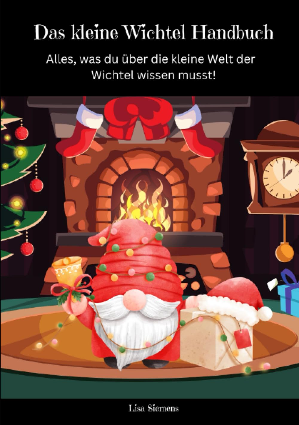 Das kleine Wichtel Handbuch Alles, was du über die kleine Welt der Wichtel wissen musst!: Inklusive Downloads für Ausmalbilder, Wichteltürplaner, Motivpapier und den Wichtelbriefen aus dem Buch Hobbies & Crafts