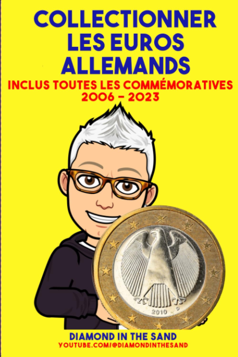 Collectionnez les euros allemands - la bible de tous les euros allemands !: inclus toutes les commémoratives de 2006 à 2023 - Découvrez l'histoire ... - Inclus Toutes les Commémoratives, Band 1) Books