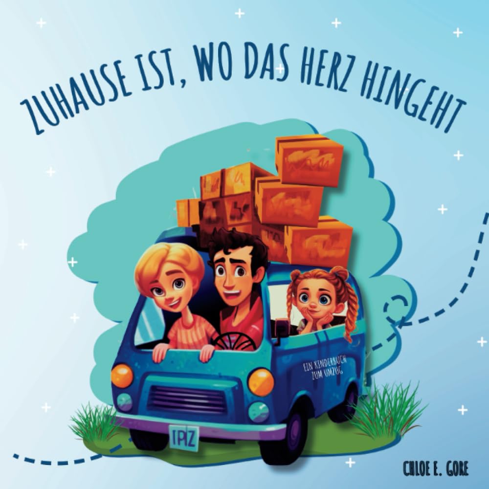 Zuhause ist, wo das Herz hingeht: Ein Kinderbuch zum Umzug: Ein Bilderbuch über Umzug. Non-fiction