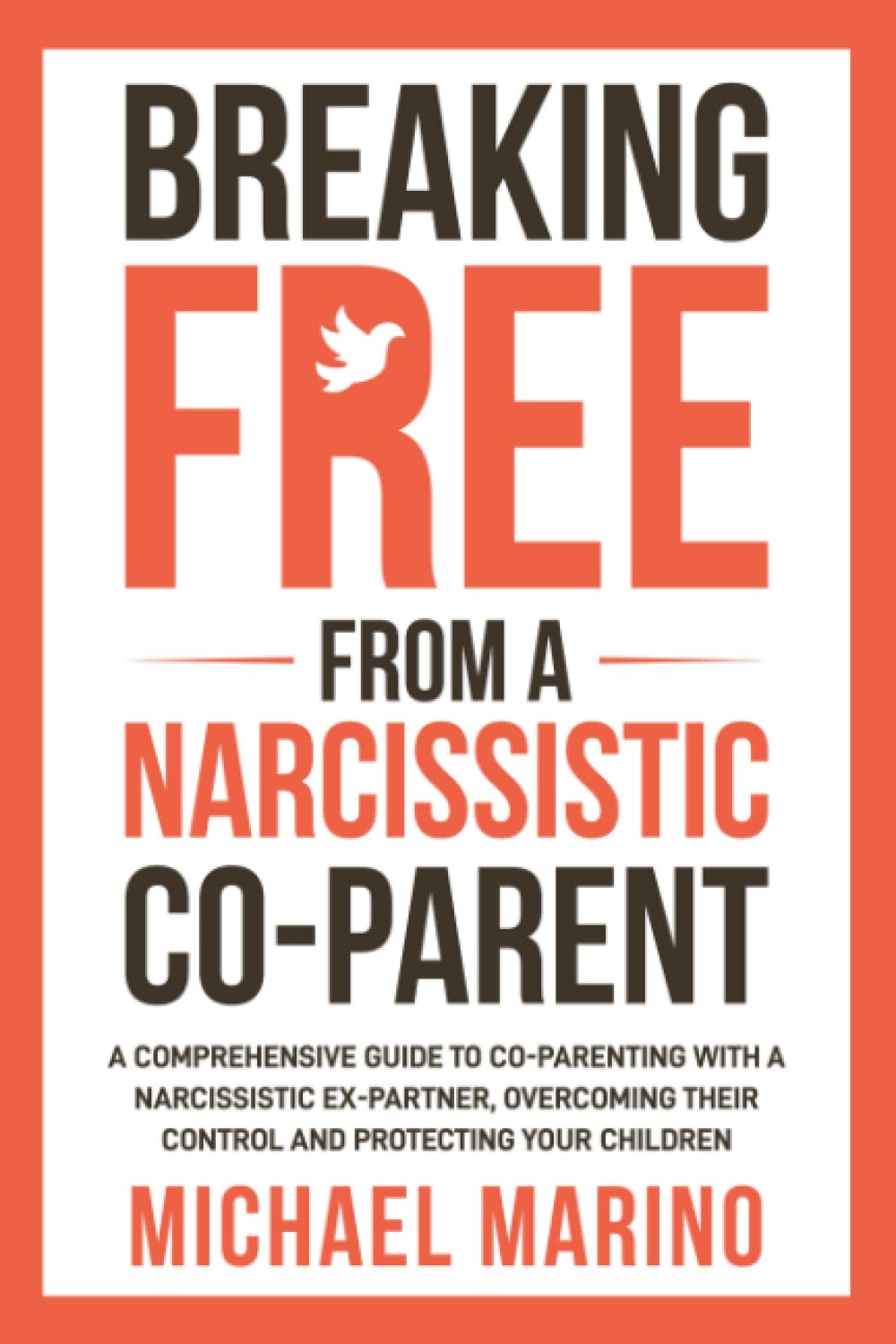 Breaking Free From a Narcissistic Co-Parent: A Comprehensive Guide to Co-Parenting With a Narcissistic Ex-Partner, Overcoming Their Control, and Protecting Your Children (Empowered Family Transitions) Parents & Children