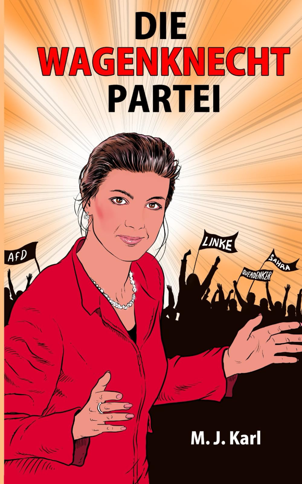 DIE WAGENKNECHT PARTEI: Eine neue politische Kraft für Deutschland ? Politics & History