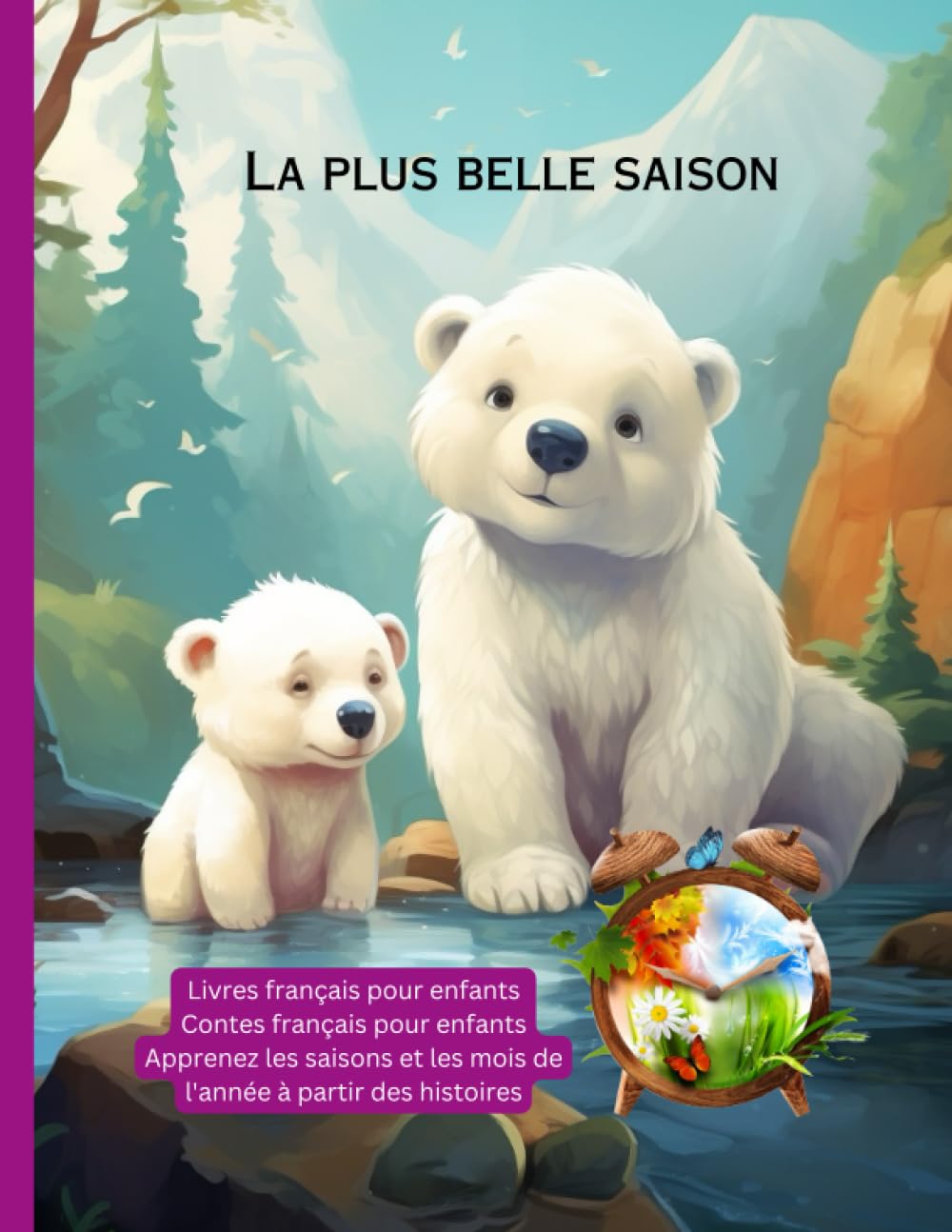 Livres français pour enfants: Contes français pour enfants, Apprenez les saisons et les mois de l'année à partir des histoires (Livres contes enfants en français) Non-fiction