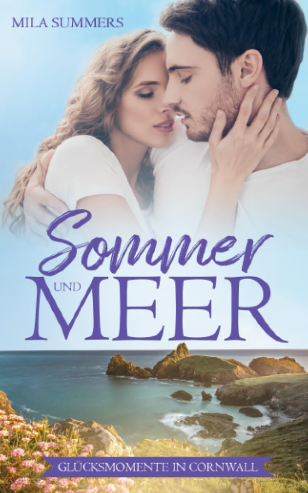 Sommer und Meer (Glücksmomente in Cornwall, Band 2) Partnership & Love