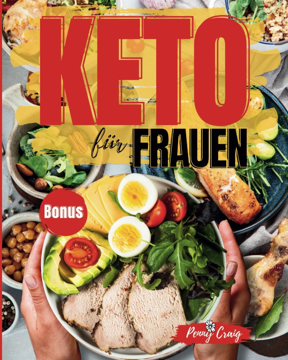 Keto für Frauen: Leichte Ketose: 30-Minuten-Rezepte mit 120 -Tage-Mahlzeitenplan Health, Nutrition & Fitness