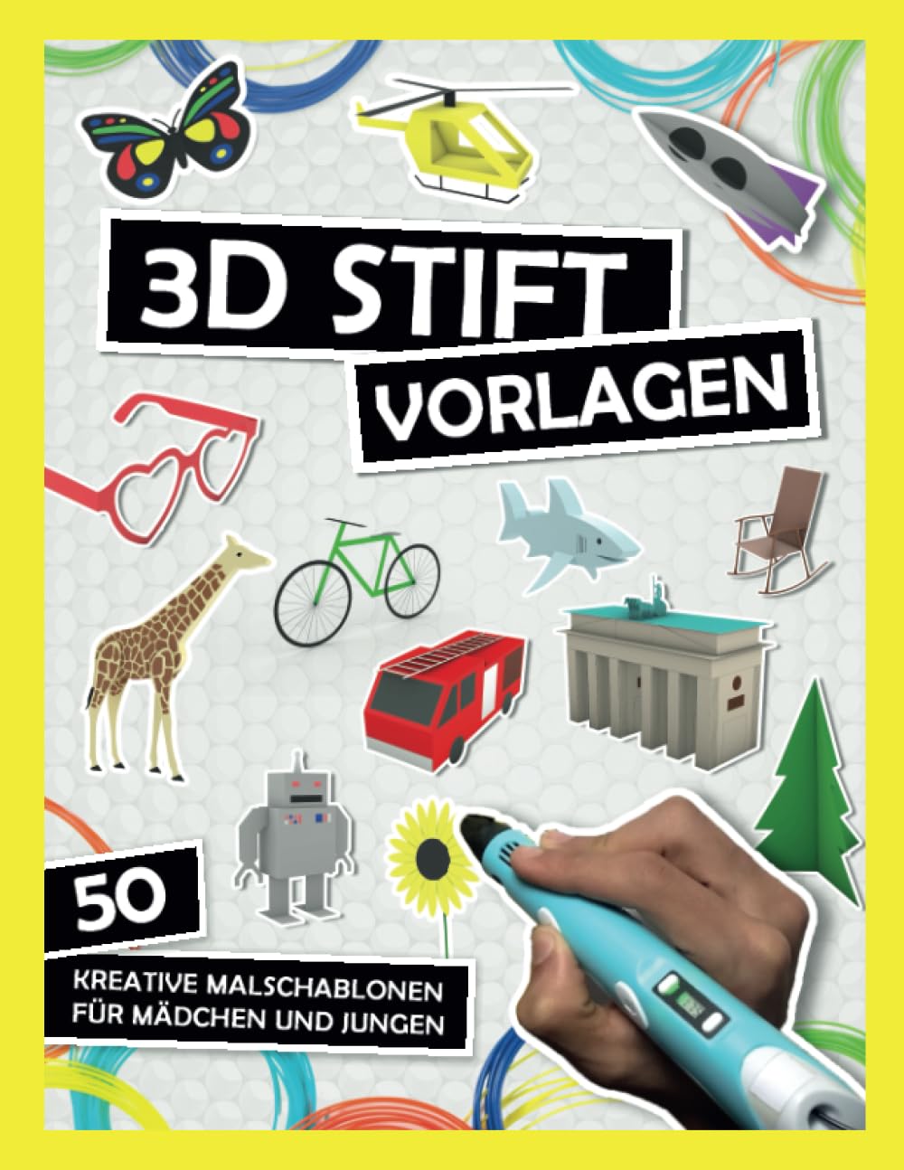 3D Stift Vorlagen: Kreative Malschablonen für Mädchen und Jungs - Eifelturm, Brandenburger Tor, Einhorn, Dinosaurier, Schmuck, Bagger und viele mehr Novels & Short Stories