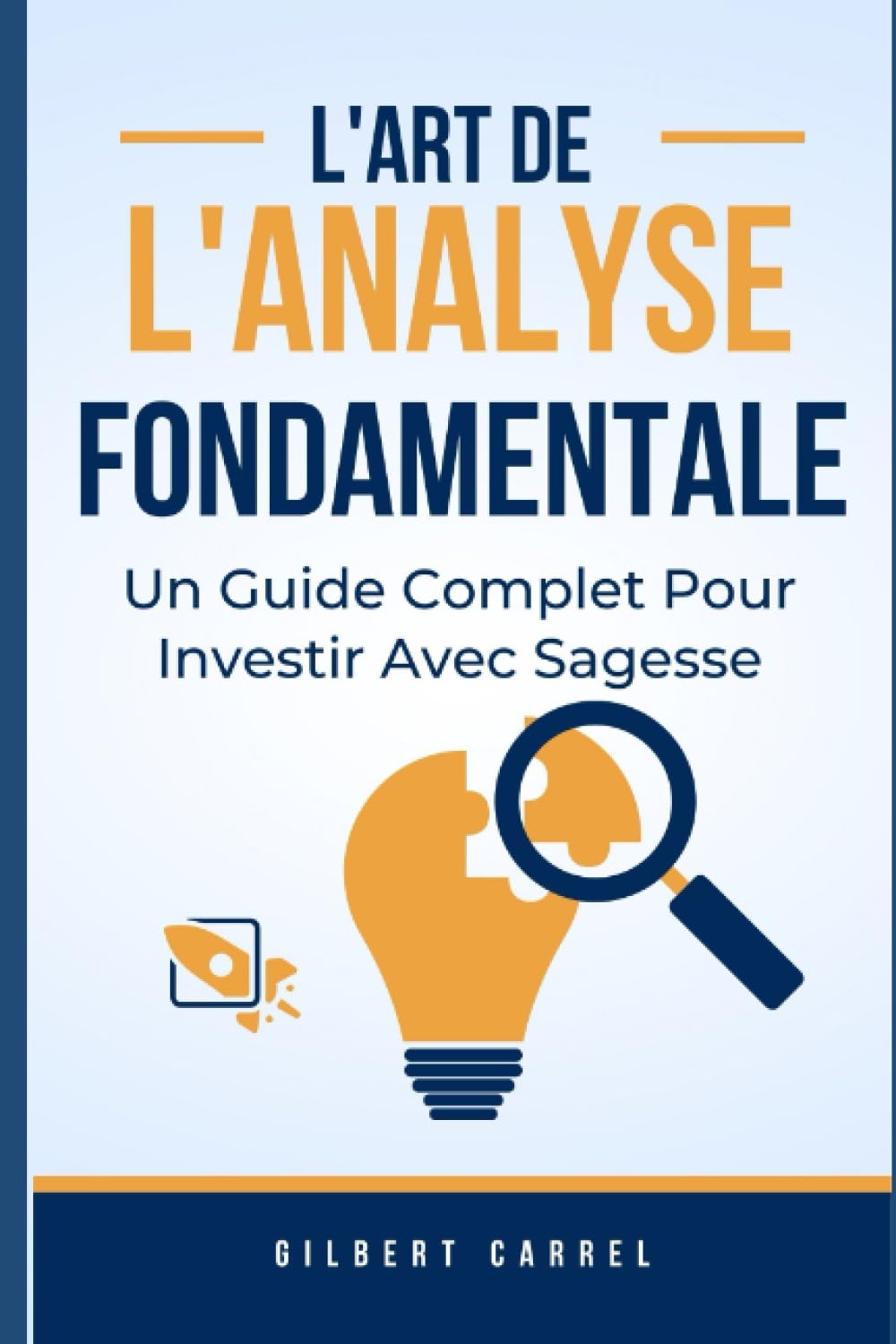 L'Art de l'Analyse Fondamentale : Un Guide Complet Pour Investir Avec Sagesse book