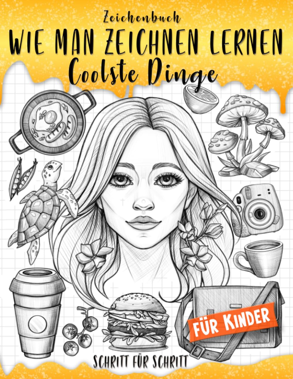Zeichenbuch: Wie man Zeichnen Lernen Coolste Dinge - Schritt für Schritt für Kinder: Entdecke den Spaß am Zeichnen! Schritt-für-Schritt-Anleitungen ... (Wie man Zeichnet Coolste Dinge, Band 4) Non-fiction