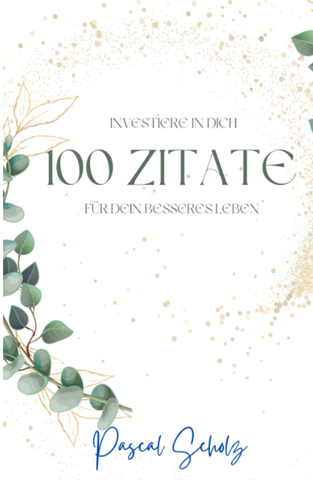100 Zitate für dein besseres Leben: Investiere in dich book