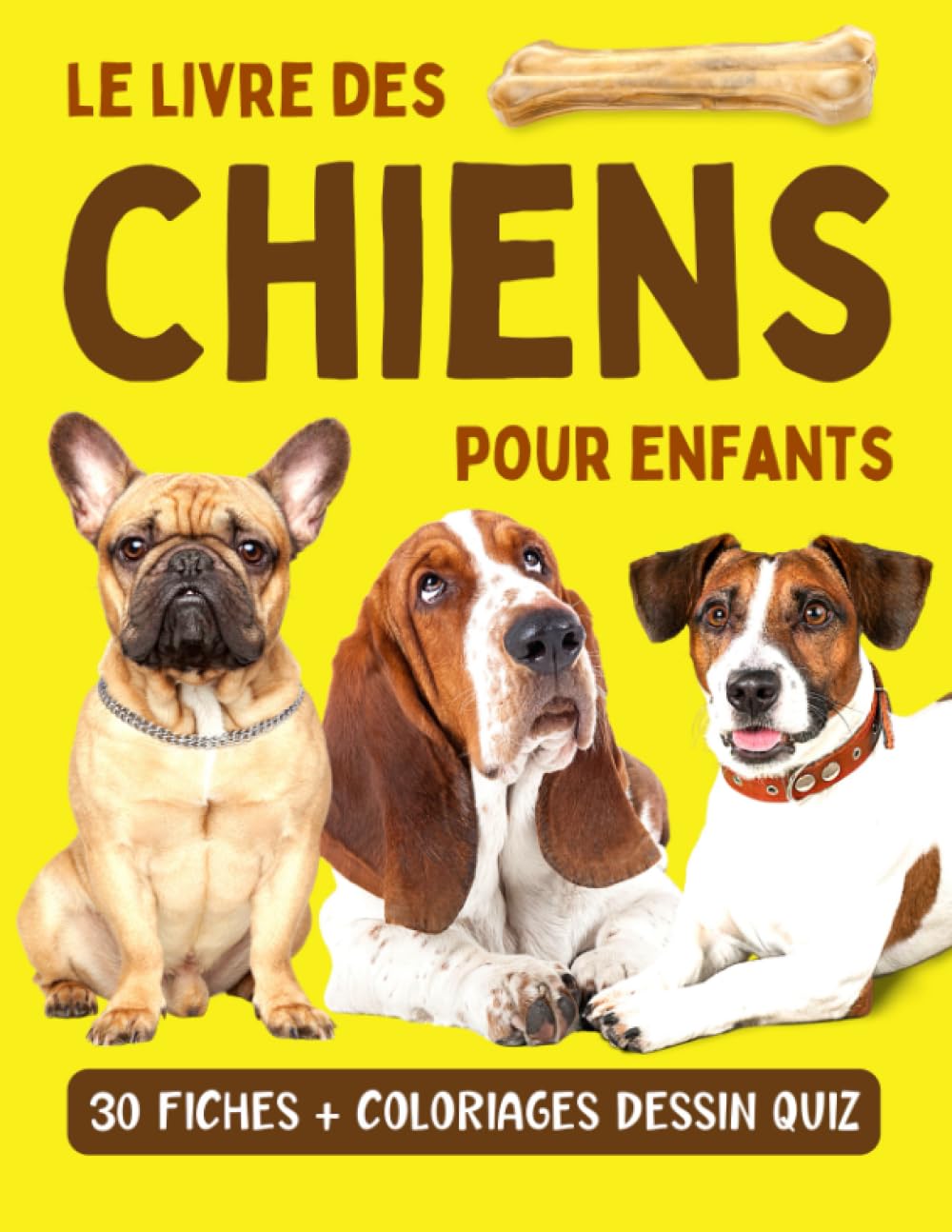 Le livre des chiens pour enfants: Encyclopédie animaux pour découvrir 30 races de chiens avec album photo et coloriages - Enfants curieux à partir de ... enfants curieux à partir de 7 ans, Band 4) Non-fiction