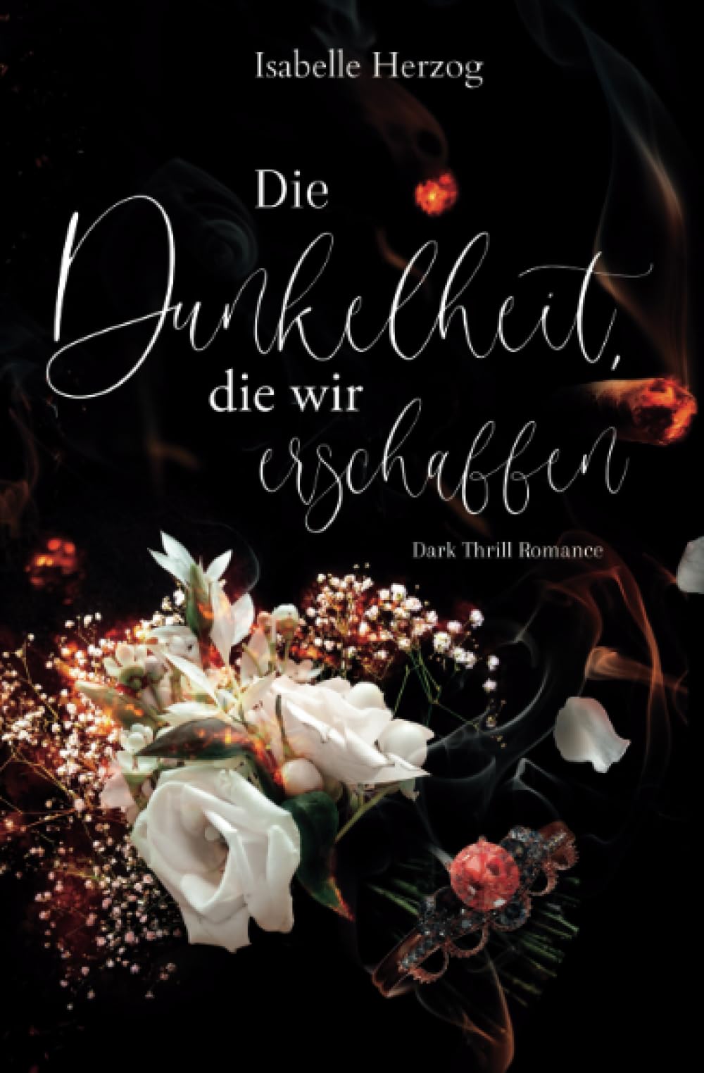 Die Dunkelheit, die wir erschaffen (Sünder-Reihe, Band 4) Romantic Thrillers