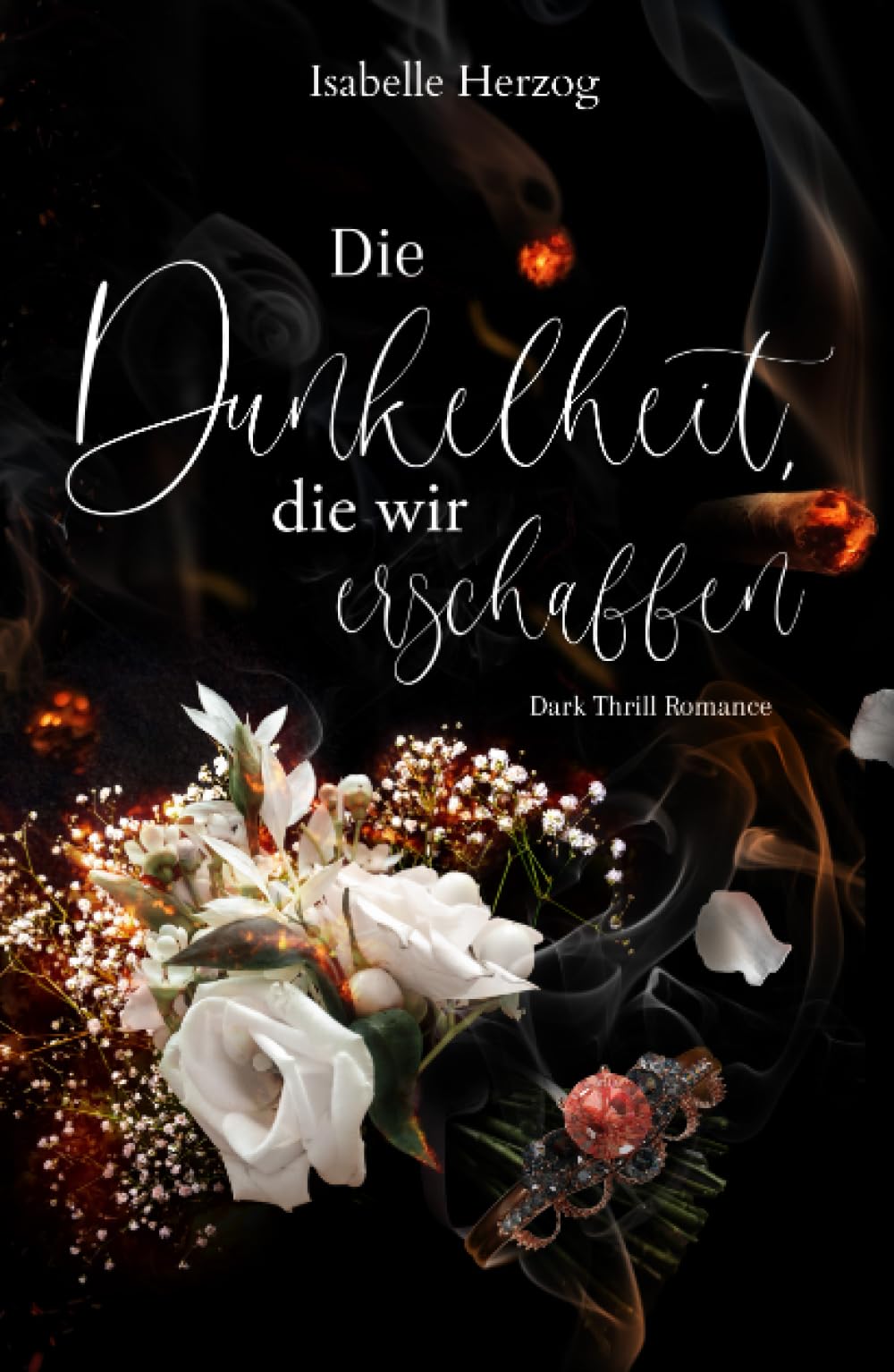 Die Dunkelheit, die wir erschaffen (Sünder-Reihe, Band 4) Romantic Thrillers