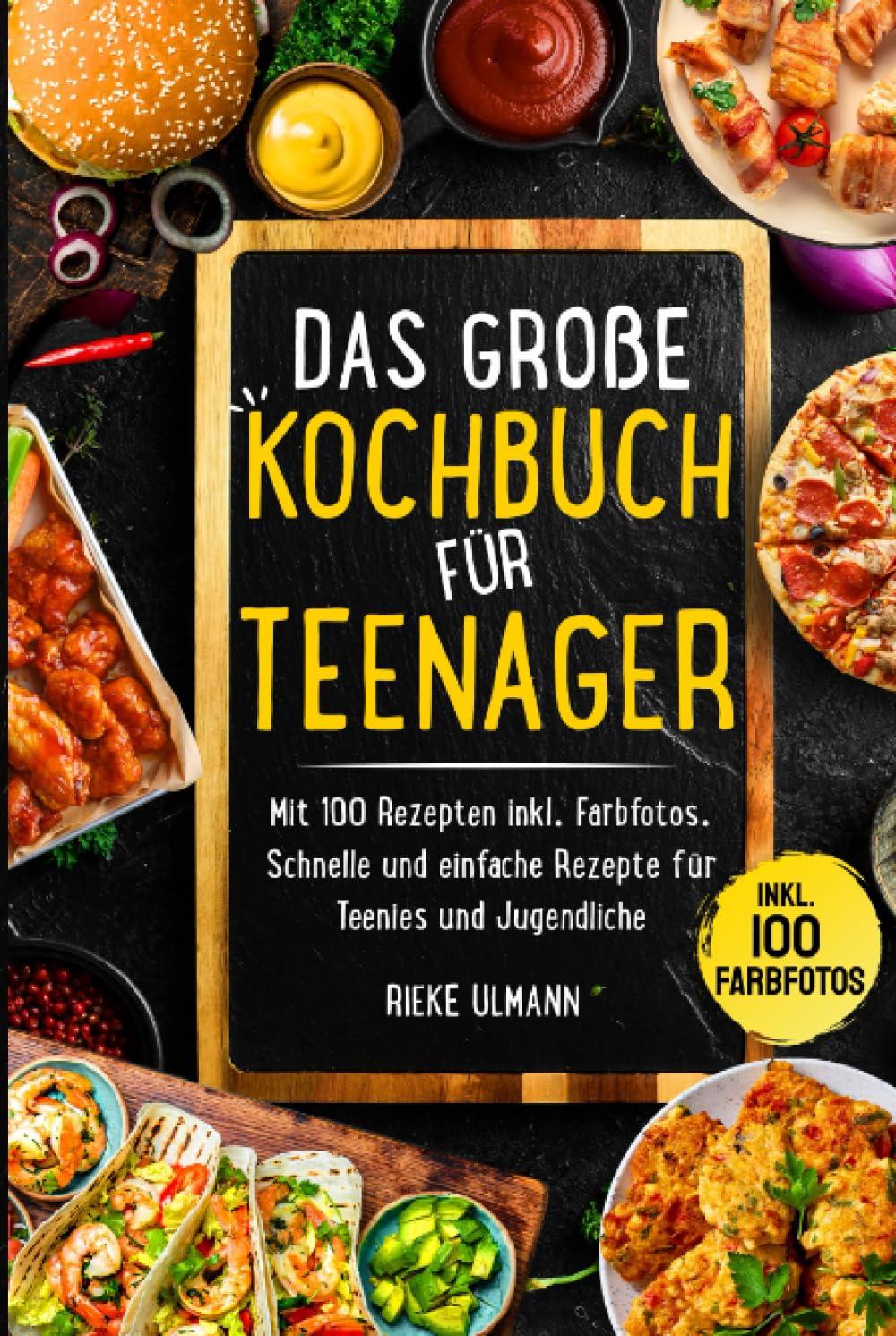 Das große Kochbuch für Teenager: Mit 100 Rezepten inkl. Farbfotos. Schnelle und einfache Rezepte für Teenies und Jugendliche Cooking & Enjoying