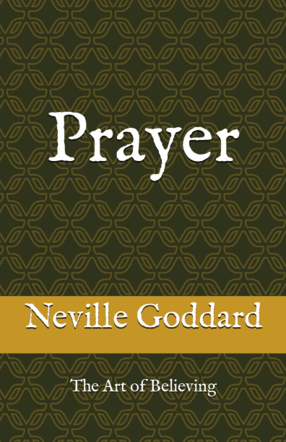 Prayer: The Art of Believing Religion & Esotericism