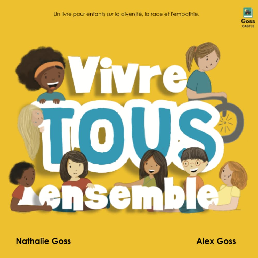 Vivre Tous Ensemble : Un livre pour enfants sur la diversité, la race et l'empathie Non-fiction