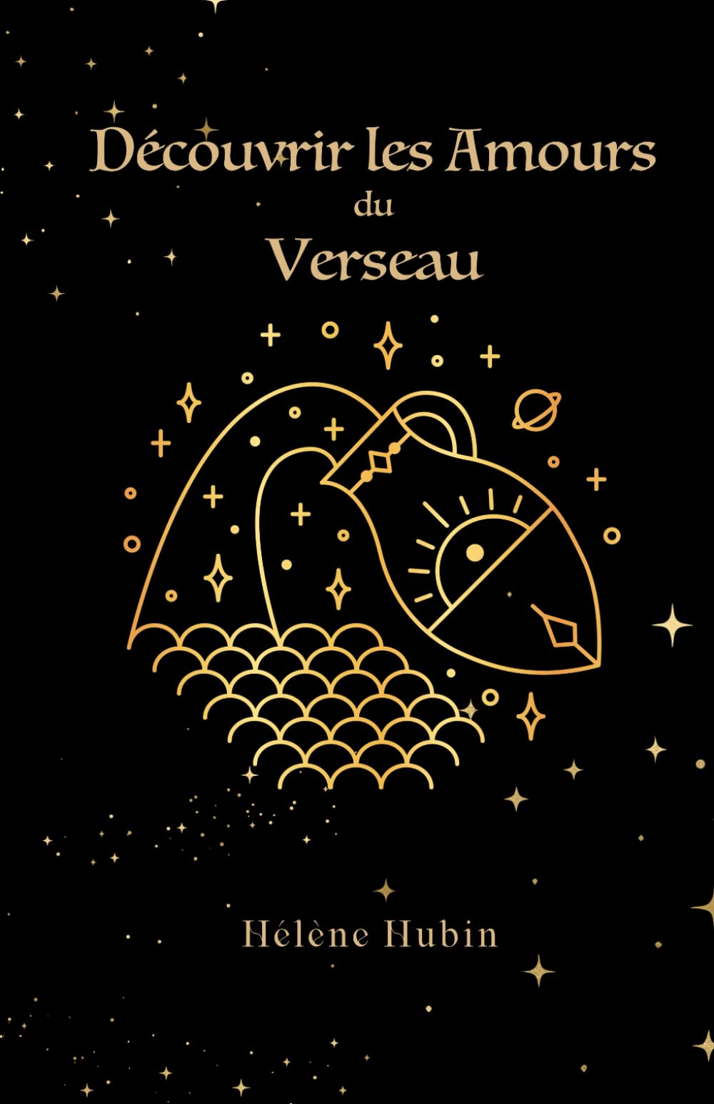 Découvrir les Amours du Verseau (Découvrir l'Amour en Astrologie) Religion & Esotericism