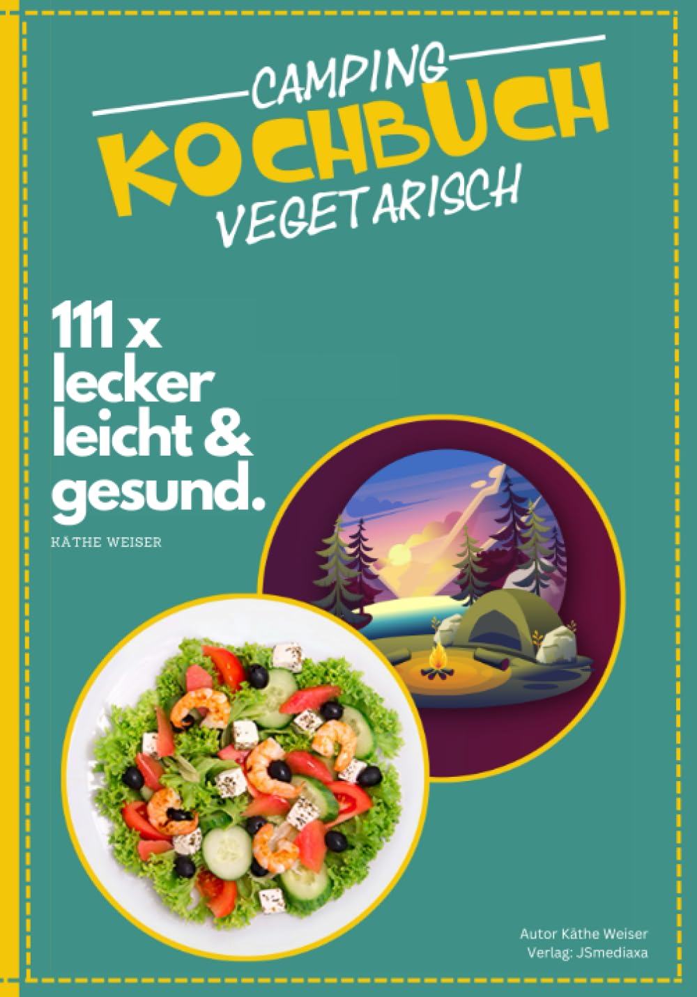 Camping Kochbuch vegetarisch: 100 Rezepte & 11 Desserts - Lecker & Einfach - Vegetarische Campingküche für Jedermann book