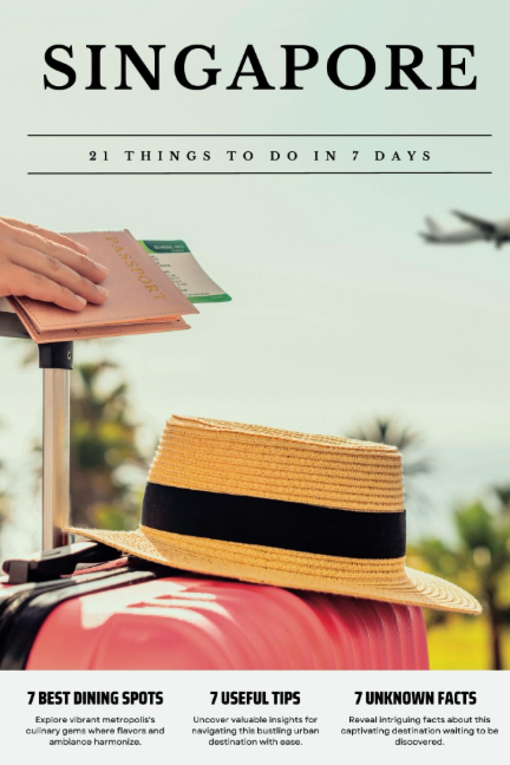 SINGAPORE 21 things to do in 7 days: Travel Guide - Must-Visit Attractions, Top Spots, and Insider Tips for a Memorable Itinerary. Travel