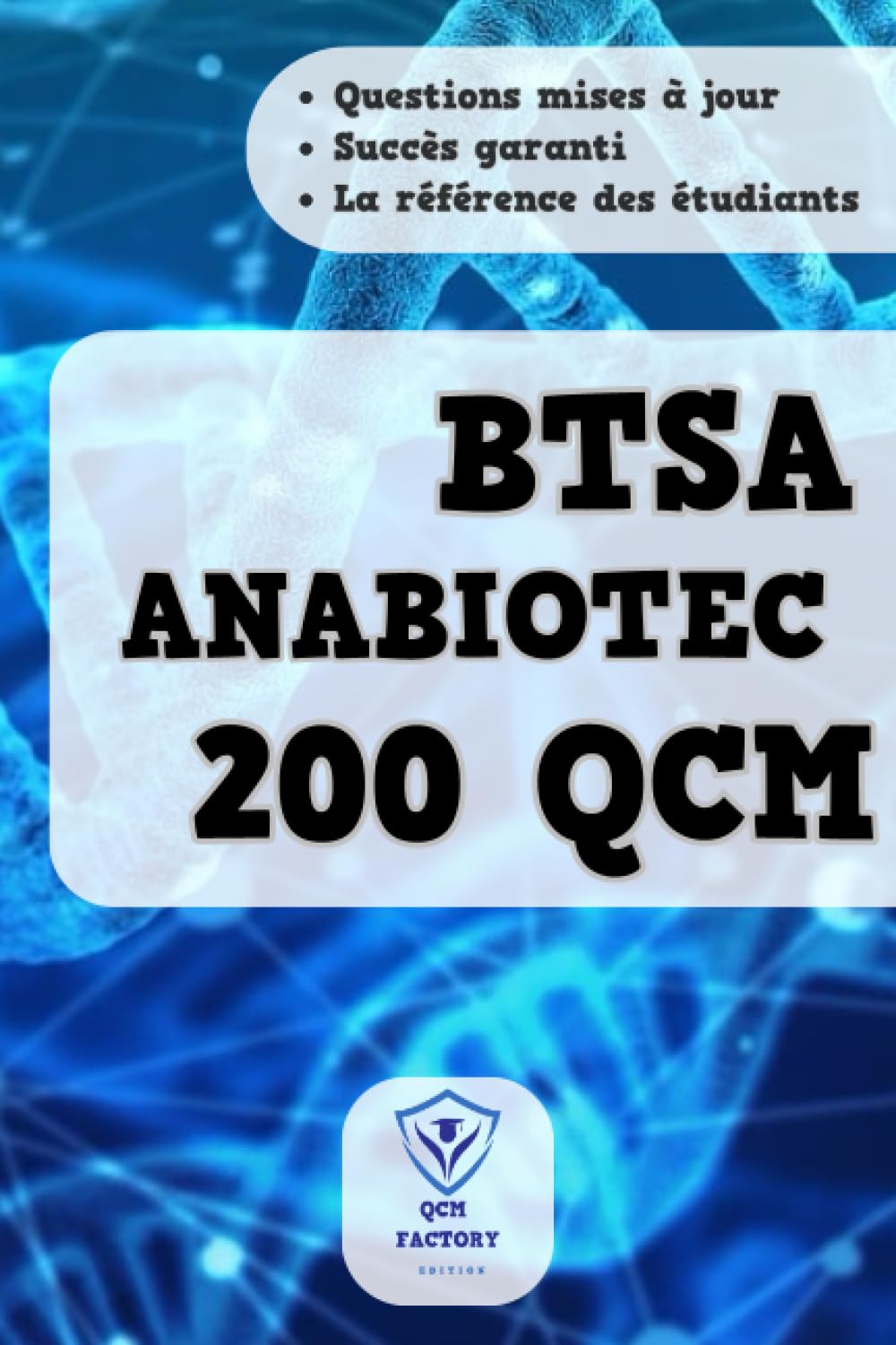 BTSA ANABIOTEC : 200 QCM: Questions d'entraînement pour le brevet de technicien supérieur agricoles en analyses biologiques, biotechnologiques, agricoles et environnementales Study Guides