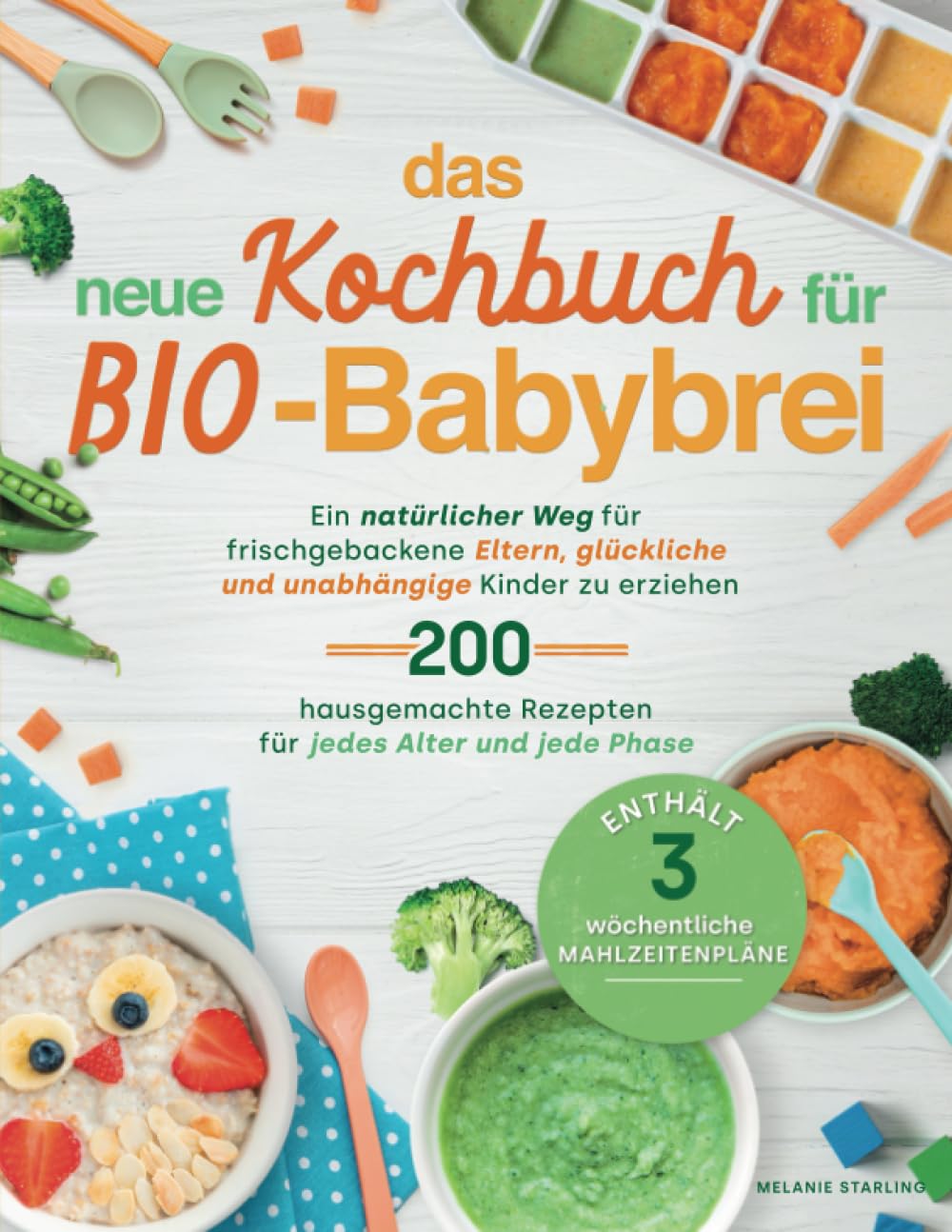 Das neue Kochbuch für Bio-Babybrei: Ein natürlicher Weg für frischgebackene Eltern, glückliche und unabhängige Kinder zu erziehen, mit hausgemachten Rezepten für jedes Alter und jede Phase Parents & Children