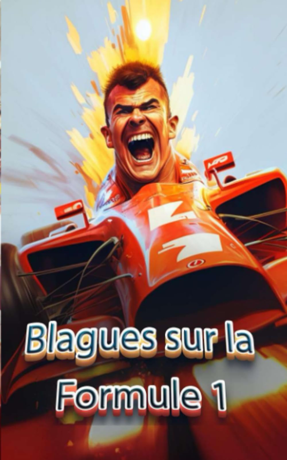 Blagues sur la Formule 1: Blagues, Citations Célèbres et Anecdotes Amusantes Leisure, Home & Garden