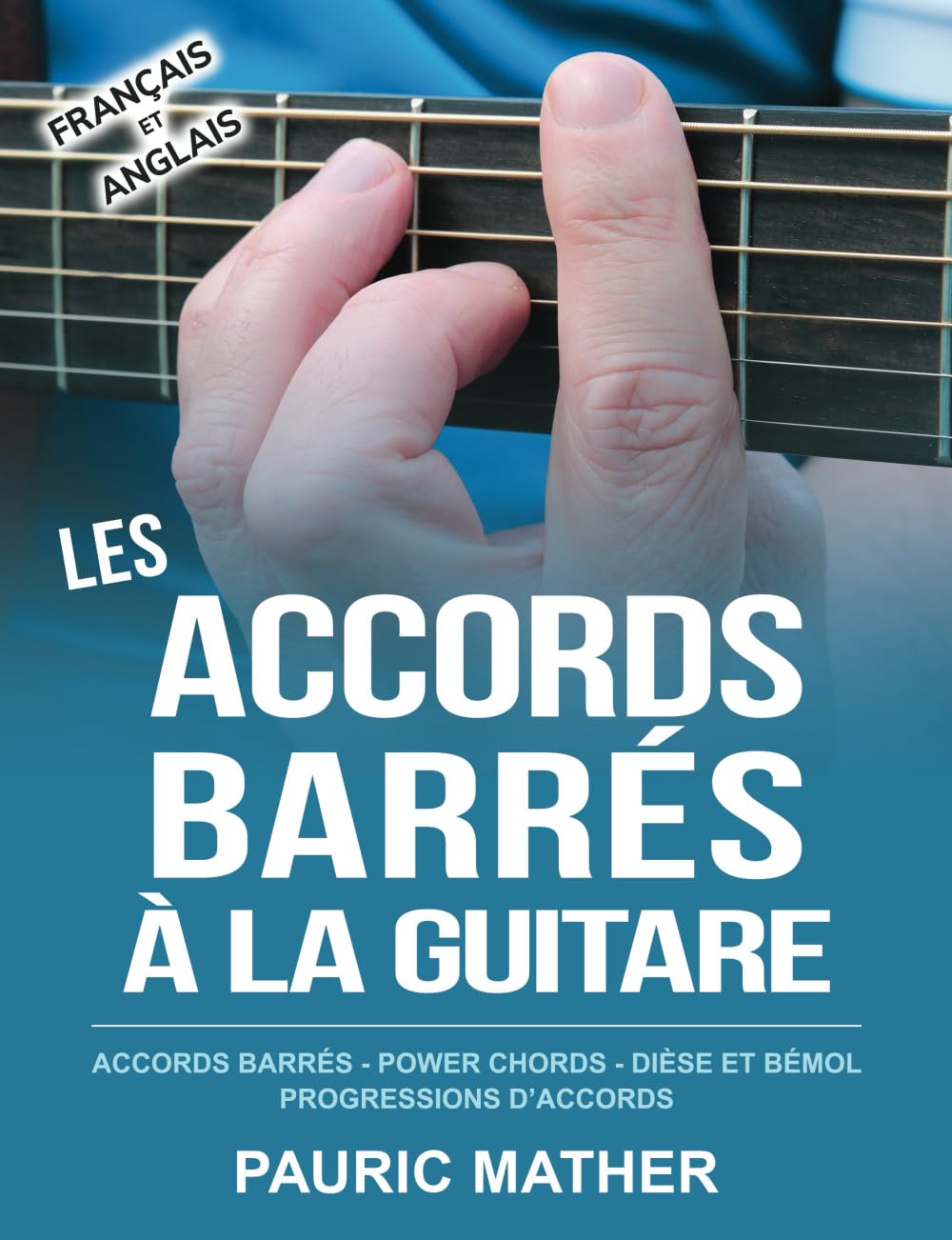 Les Accords Barrés à la Guitare: Accords Barrés - Power Chords - Dièse et Bémol - Progressions d'accords book