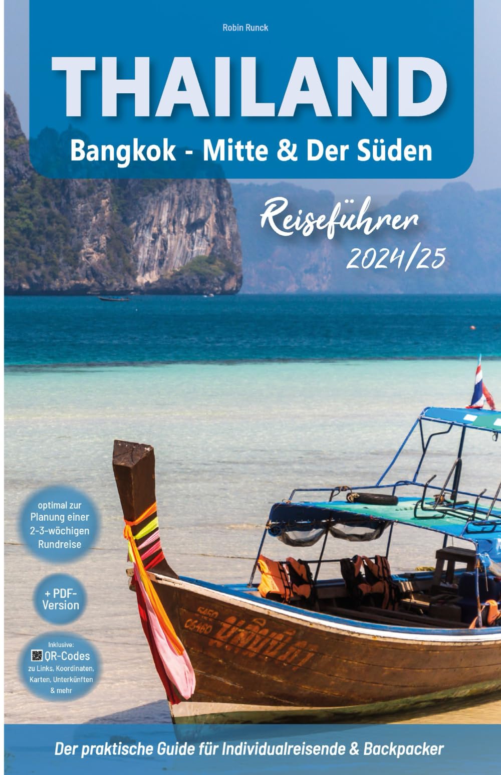 Thailand Reiseführer - Bangkok - Mitte & Der Süden: Der praktische Guide für Individualreisende & Backpacker: Mit Routen inkl. Online-Karten, ... Highlights für die perfekte Reiseplanung Politics & Society Books