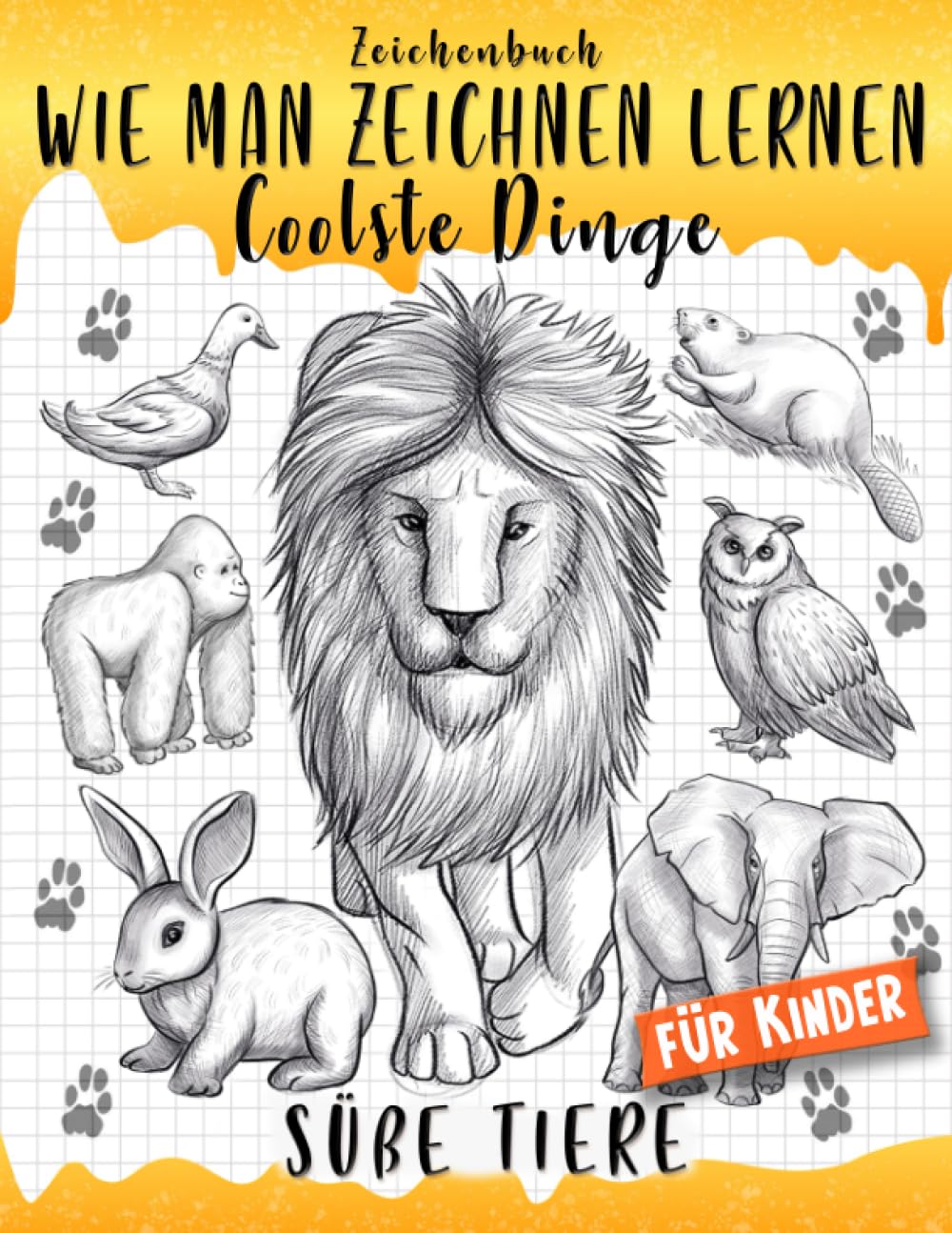 Zeichenbuch: Wie man Zeichnen Lernen Coolste Dinge - süße Tiere für Kinder: Entdecke den Spaß am Malen! book