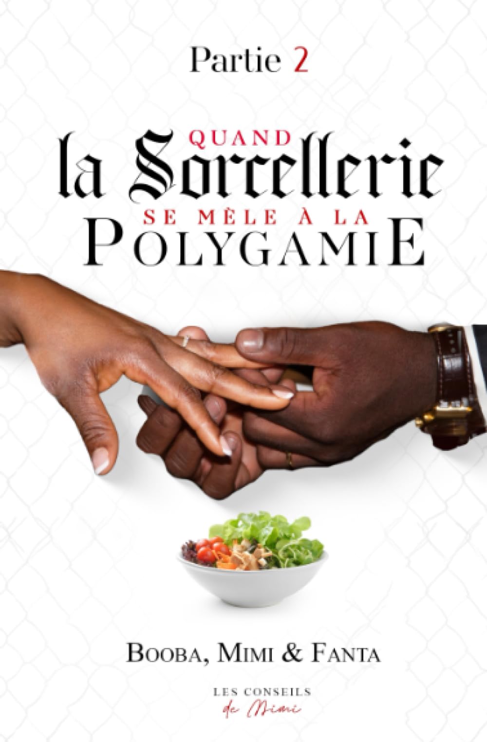 Quand la sorcellerie se mêle a la polygamie: Partie 2 (Quand la sorcellerie se mêle a la polygamie: Mariage sorcellerie polygamie jalousie) Parents & Children