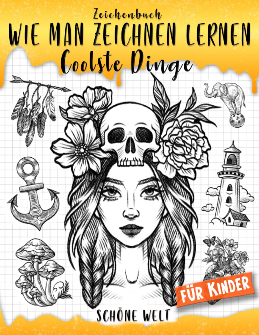Zeichenbuch: Wie man Zeichnen Lernen Coolste Dinge - Schöne Welt für Kinder: Spaß und einfache Skizzieranleitung (Wie man Zeichnet Coolste Dinge, Band 10) Arts & Music