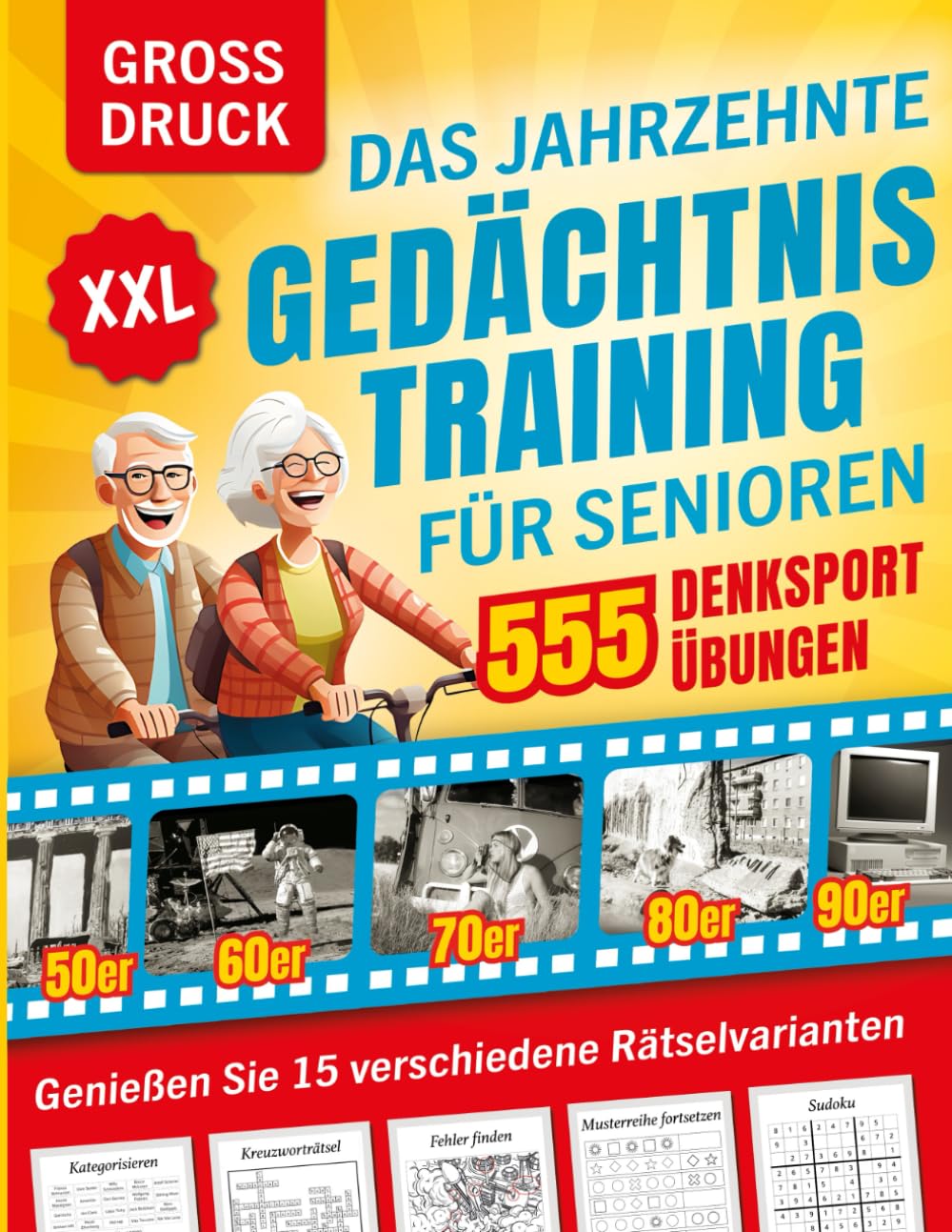 Das Jahrzehnte Gedächtnistraining für Senioren XXL: Eine Rätselreise durch die 50er bis 90er Jahre - 555 spannend-spaßige Denksportübungen, die wirken Medicine