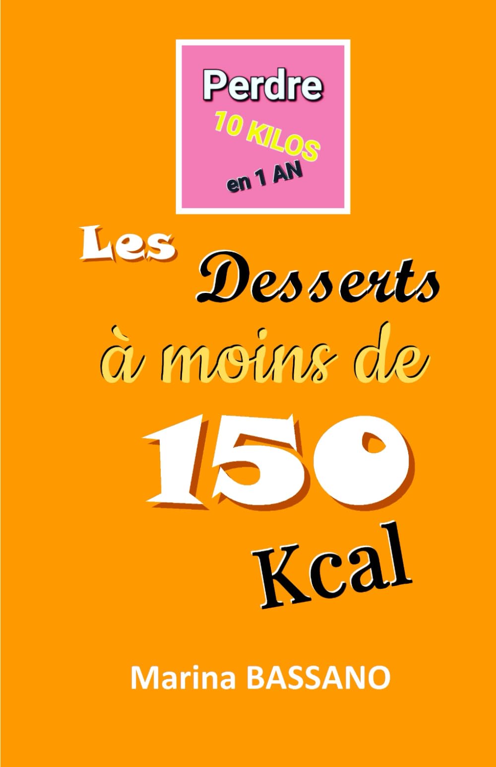 Perdre 10 kilos en 1 an: Desserts à moins de 150 Kcal Health, Nutrition & Fitness