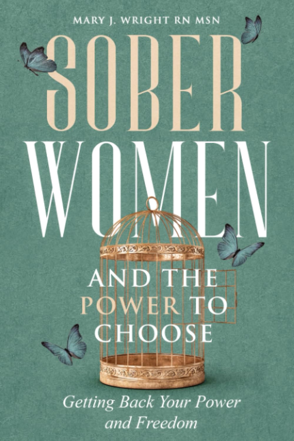 Sober Women and the Power to Choose: Getting Back Your Power and Freedom Health, Nutrition & Fitness