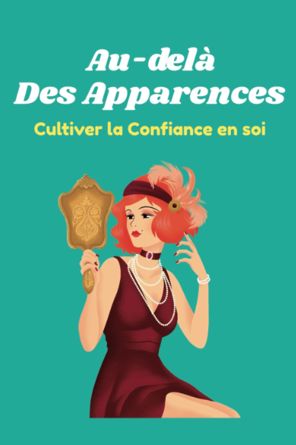 Au-delà des Apparences : Cultiver la Confiance en Soi: Un voyage inspirant vers la confiance en soi et l'acceptation de sa beauté unique, à travers des histoires captivantes et des conseils pratiques. Medicine