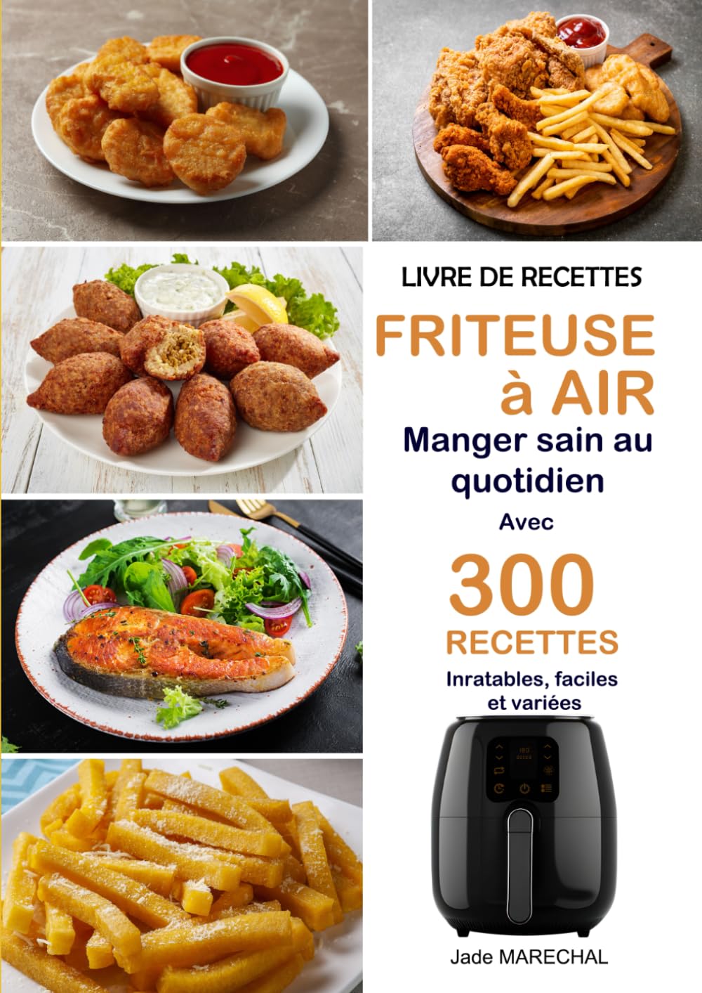 Livre de recettes Friteuse à air: Manger sain au quotidien avec 300 Recettes inratables, faciles et variées Cooking & Enjoying