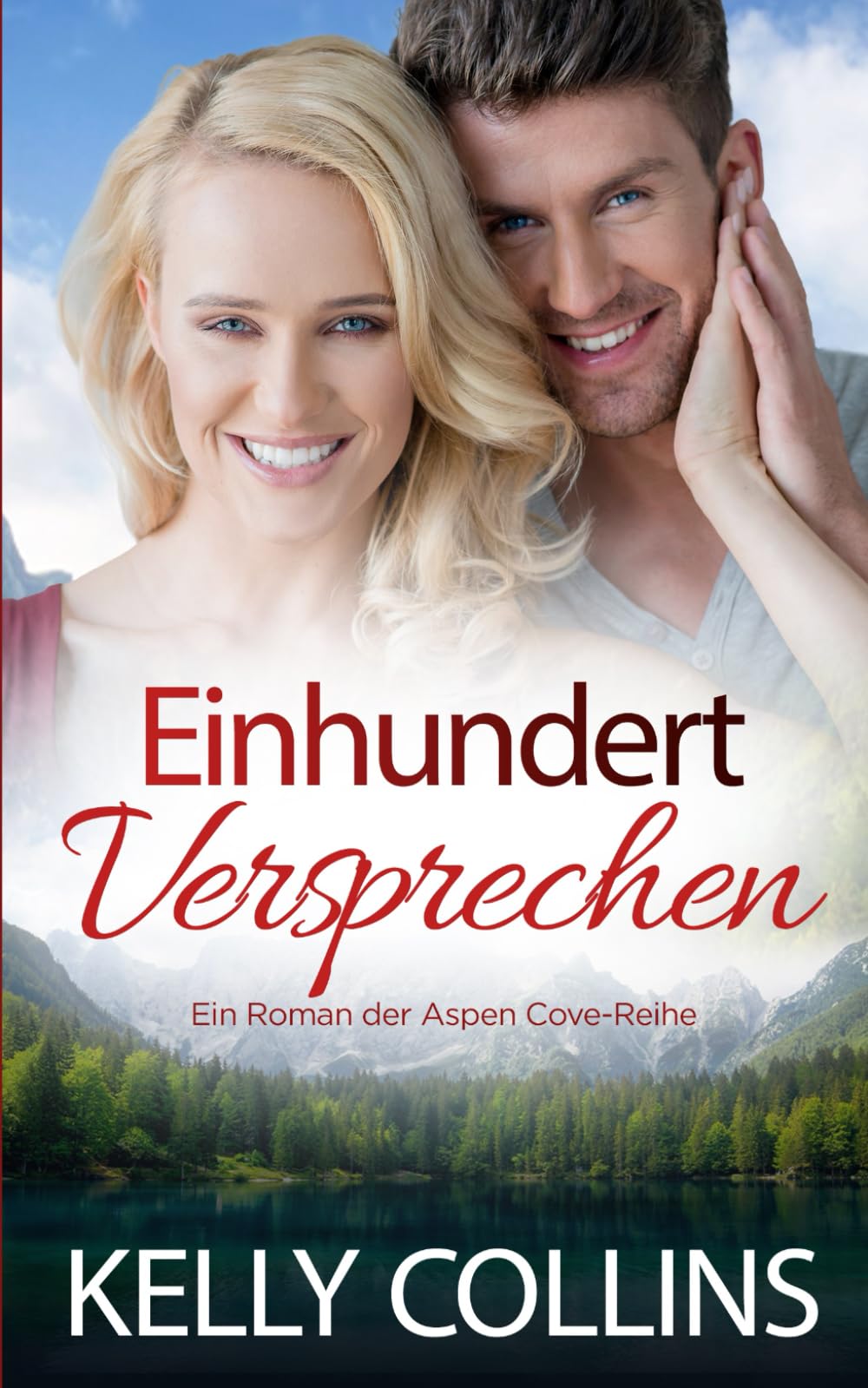 Einhundert Versprechen (Aspen Cove: Staffel Eins – Wo Hoffnung beginnt, Band 4) Contemporary Romance