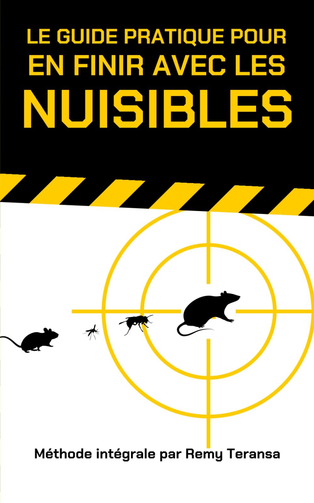 Le guide pratique pour en finir avec les nuisibles book