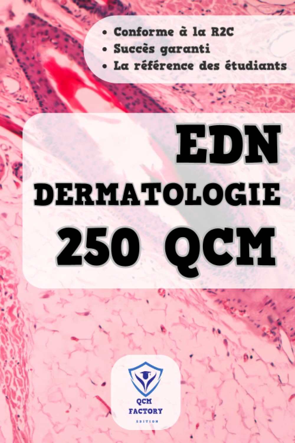 Dermatologie R2C : 250 QCM: EDN Dermatologie: 250 QCM d'entraînement pour les épreuves dématérialisées nationales (ex-ECN) : Examens pour l'internat de Médecine book