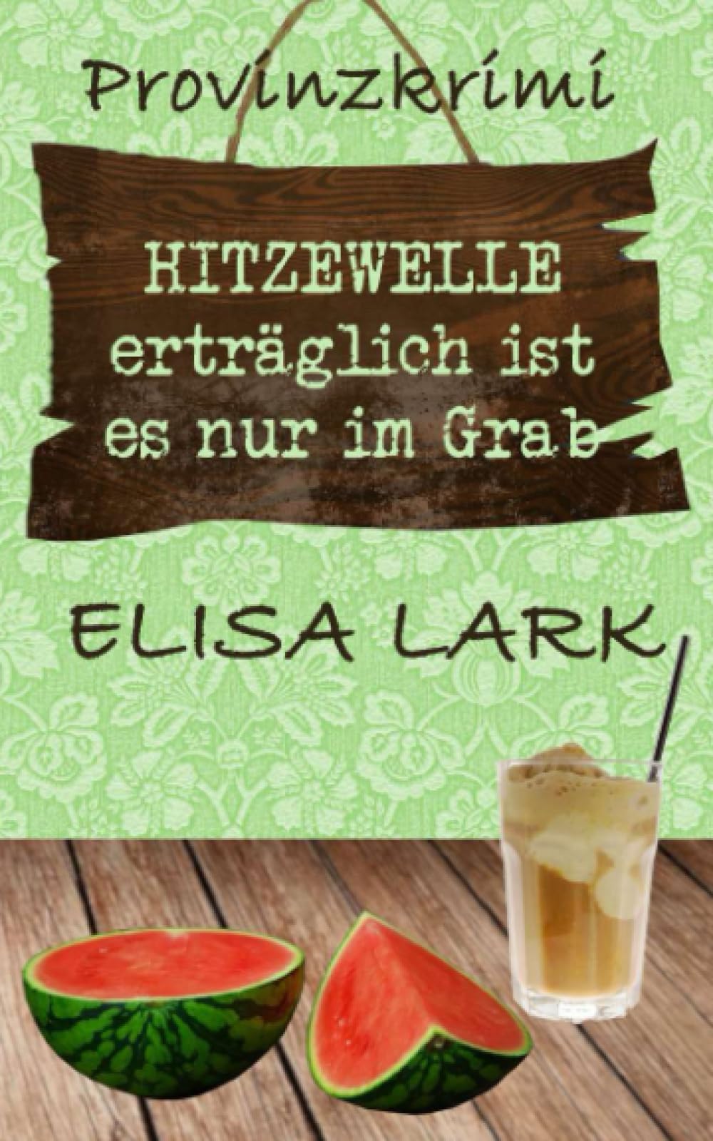 HITZEWELLE erträglich ist es nur im Grab: Der dreizehnte Fall für den Karl Ramsauer (Provinzkrimi) Cosy Mystery & Humour