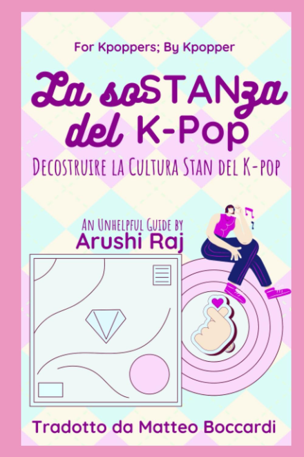 La Sostanza del K-POP: Decostruire la Cultura Stan del K-pop book